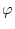  \varphi