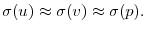  \sigma(u)\approx\sigma(v)\approx\sigma(p).