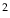  ^{2}