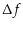  \Delta f