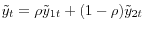 \tilde {y}_t =\rho \tilde {y}{ }_{1t}+(1-\rho )\tilde {y}_{2t} 