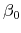  % \beta _{0}