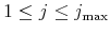  1\leq j\leq j_{\max }