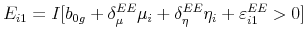 \displaystyle E_{i1}=I[b_{0g}+\delta _{\mu }^{EE}\mu _{i}+\delta _{\eta }^{EE}\eta _{i}+\varepsilon _{i1}^{EE}>0]