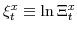  \xi^{x}_{t} \equiv \ln \Xi^{x}_{t}