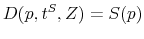 \displaystyle D(p,t^{S},Z)=S(p)% 