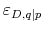  \varepsilon_{D,q\vert p}