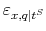  \varepsilon_{x,q\vert t^{S}}