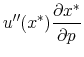 \displaystyle u^{\prime\prime}(x^{\ast})\frac{\partial x^{\ast}}{\partial p}