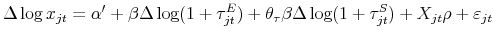 \displaystyle \Delta\log x_{jt}=\alpha^{\prime}+\beta\Delta\log(1+\tau_{jt}^{E}% )+\theta_{\tau}\beta\Delta\log(1+\tau_{jt}^{S})+X_{jt}\rho+\varepsilon _{jt}% 
