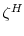  \zeta^{H}% 