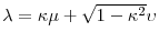  \lambda=\kappa\mu+\sqrt{1-\kappa^{2}}\upsilon