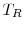  T_{R}% 