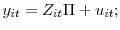 \displaystyle y_{it}=Z_{it}\Pi+u_{it};