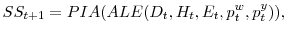 \displaystyle SS_{t+1}=PIA(ALE(D_{t},H_{t},E_{t},p_{t}^{w},p_{t}^{y})),% 