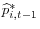 \widehat{p}_{i,t-1}^{*}