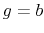 g=b