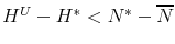  H^U-H^* < N^*-\overline{N}