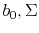  b_0,\Sigma