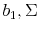  b_1, \Sigma