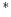  ^{* }