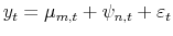 \displaystyle y_{t}=\mu_{m,t}+\psi_{n,t}+\varepsilon_{t}