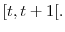  [t,t+1[.