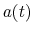 a(t)