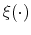  \xi(\cdot)