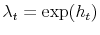  \lambda_{t}=\exp(h_{t})