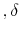  ,\delta