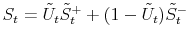  S_{t}=\tilde{U}_{t}\tilde{S}_{t}^{+}+(1-\tilde{U}_{t})\tilde{S}_{t}^{-}