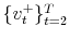  \{v_{t}^{+}\}_{t=2}^{T}