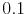  0.1