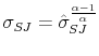  \sigma_{SJ}% =\hat{\sigma}_{SJ}^{\frac{\alpha-1}{\alpha}}