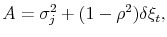  A=\sigma_{j}^{2}+(1-\rho^{2})\delta\xi_{t},