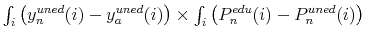  \int_i \left( y^{uned}_n(i) - y^{uned}_a(i) \right) \times \int_i \left( P^{edu}_n(i) - P^{uned}_n(i) \right)