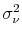  \sigma_{\nu}^2