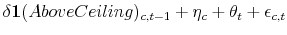 \displaystyle \delta \mathbf{1}(Above Ceiling)_{c,t-1} + \eta_c + \theta_t + \epsilon_{c,t}
