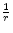 \frac{1}{r}