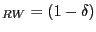 $ _{RW}=\left( 1-\delta \right) $