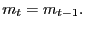 $ m_{t}=m_{t-1}.$