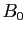 $ B_{0}$