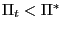 $ \Pi_{t}<\Pi^{\ast}$