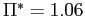 $ \Pi^{\ast}=1.06$
