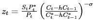 $z_{t}=\frac{S_{t}P_{t}^{\ast }}{P_{t}}\left( \frac{C_{t}-hC_{t-1}}{ C_{t}^{\ast }-hC_{t-1}^{\ast }}\right) ^{-\sigma }$