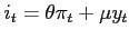 $i_{t}=\theta \pi _{t}+\mu y_{t}$