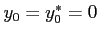 $y_0=y_0^*=0$