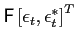 $\mathsf{F}\left[ \epsilon_t, {\epsilon_t^*} \right]^T$