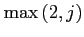 $\max{(2, j)}$